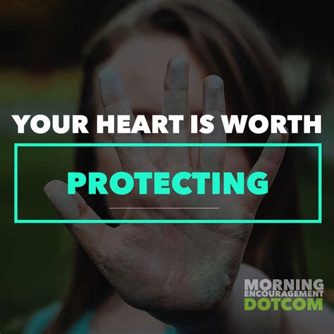 Forgive Yes But Protect Your Heart Its Worth Protecting