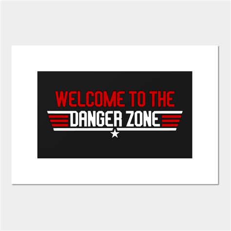 Welcome To The Danger Zone Top Gun Posters And Art Prints Teepublic