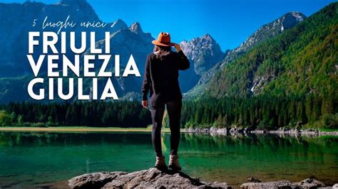 5 Luoghi Unici Del Friuli Venezia Giulia Che Forse Non Conosci 🇮🇹