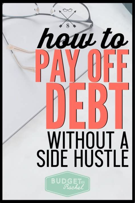 How To Pay Off Debt Without A Side Hustle In 2020 Debt Payoff