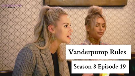 Vanderpump Rules Bravo Tv Season 8 Episode 19 Review Youtube