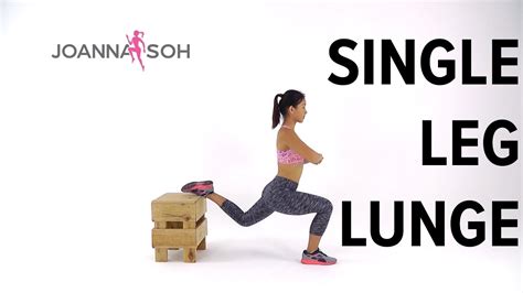 how to do single leg lunge right joanna soh youtube