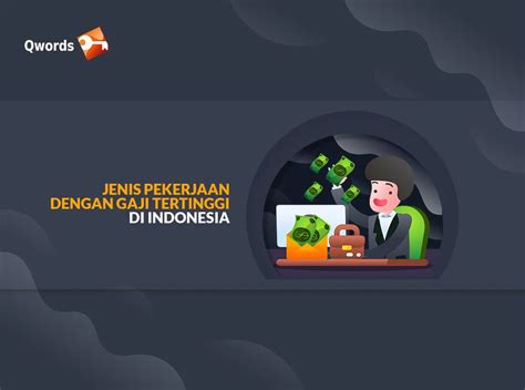 Jenis Pekerjaan Dengan Gaji Tertinggi Di Indonesia Qwords