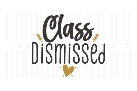 Class Dismissed Teacher Svg Quotes Graphic By Svg Box · Creative Fabrica