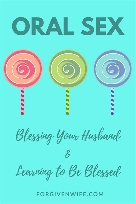oral sex blessing your husband and learning to be blessed the forgiven wife