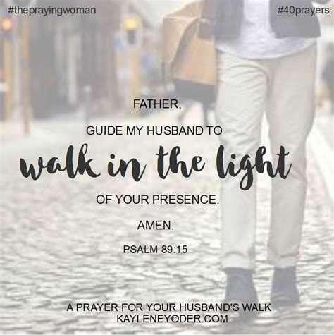Dear lord, may you give my husband clarity. A Prayer for Your Husband's Walk - Kaylene Yoder
