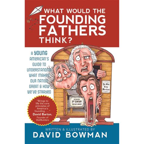 What Would The Founding Fathers Think David Bowman
