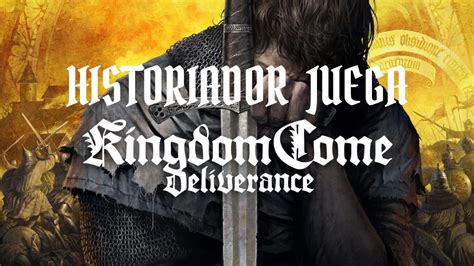 Kingdom Come Deliverance Reseña Histórica Youtube