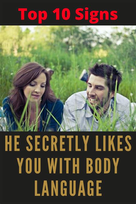 here s the top 10 signs he secretly likes you with body language you might not even know a guy