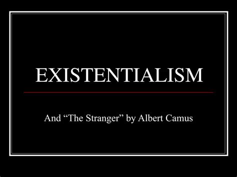 Ppt Existentialism Powerpoint Presentation Free Download Id9502668