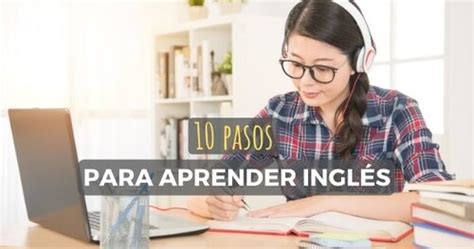 Aprende Inglés Desde Tu Casa Siguiendo Estos 10 Pasos La Red Hispana