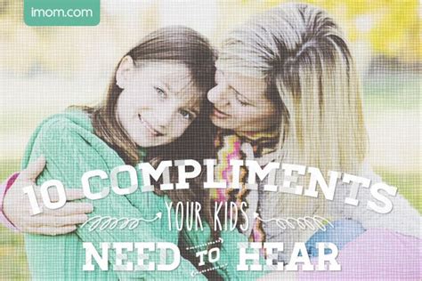 List Of Compliments 10 Every Mom Should Tell Her Kids Imom Kids