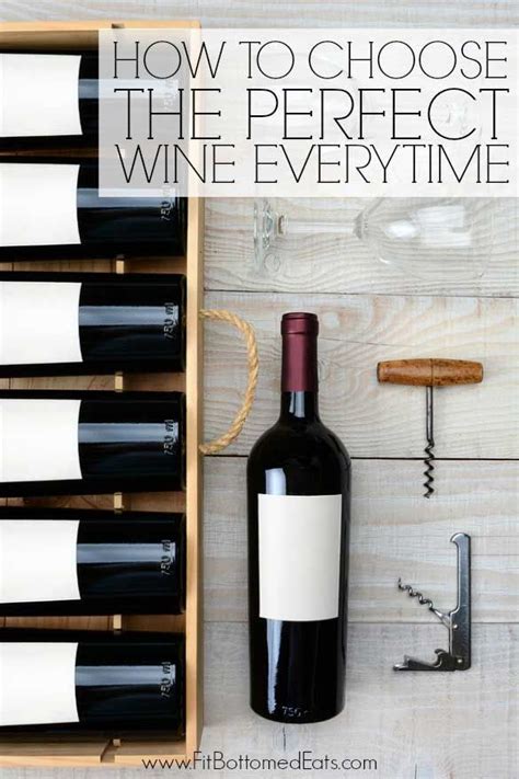 How To Choose The Perfect Wine Every Time Wine Bottle
