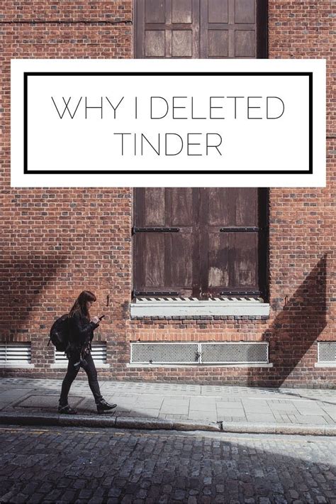 Why I Deleted Tinder College Hacks Career Inspiration Tinder