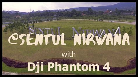 Sentul Nirwana With Phantom 4 Youtube