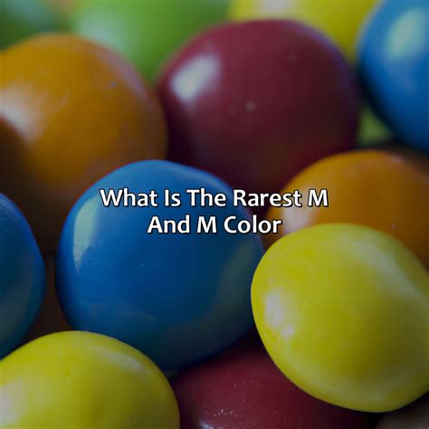 What Is The Rarest M And M Color