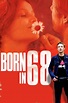 Born in 68 | Filmaboutit.com