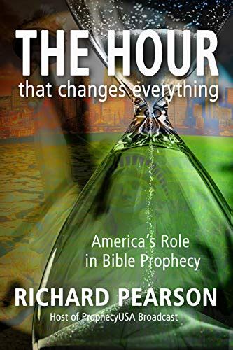 The Hour That Changes Everything Americas Role In Bible Prophecy