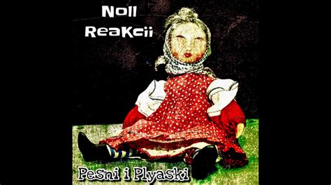 Noll Reakcii Pesni I Plyaski 2018 Youtube