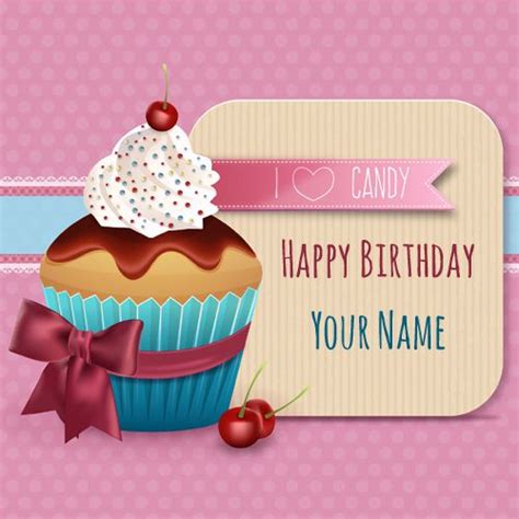 Birthday is the most special day in everyone's life. I Love Candy Cup Cake Birthday Greeting With Name ...
