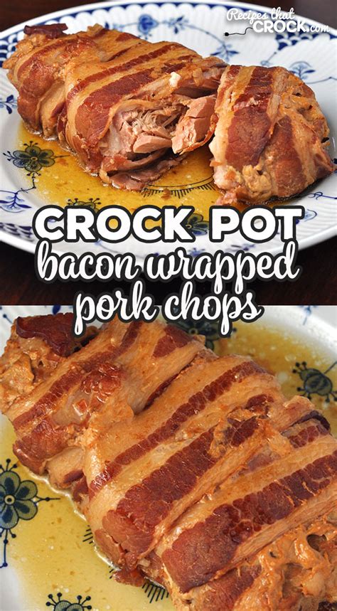 This is an easy slow cooker pork chops recipe that you can set and forget until growing up, my mom always made pork chops because it's my dad's favorite dinner. Bacon Wrapped Crock Pot Pork Chops - Recipes That Crock!