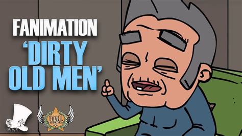 Dirty Old Men Fanimation Youtube