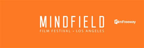 Mindfield Film Festival Los Angeles Filmfreeway