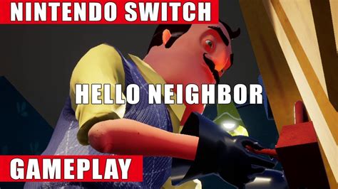 Hello Neighbor Nintendo Switch Gameplay Youtube