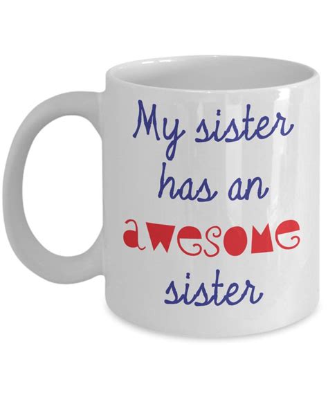 My Sister Has An Awesome Sister Mug Funny Coffee Mugs Coffee Humor Mugs