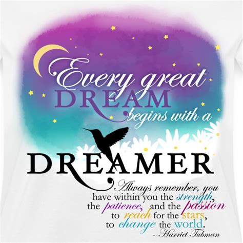 Envibrance Dream Apparel Every Great Dream Begins With A Dreamer