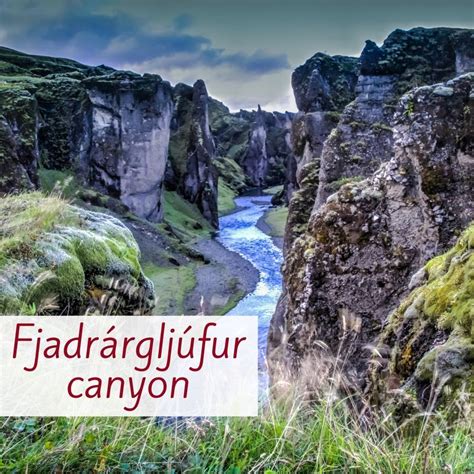 Le Tortueux Fjadrargljufur Canyon Islande Photos Infos Pratiques