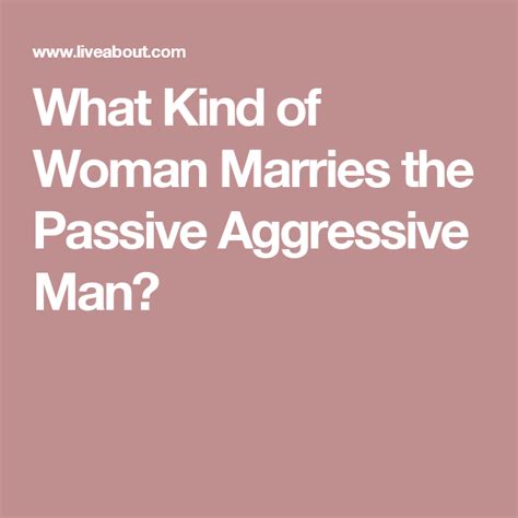 What Type Of Woman Marries A Passive Aggressive Man Passive
