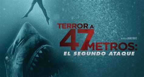 Terror A 47 Metros El Segundo Ataque Fnal Explicado En Netflix Qué Pasó Qué Significa