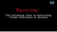 TYT Warning The Following Video Is Disturbing Viewer Discretion Is Advised From Please Share