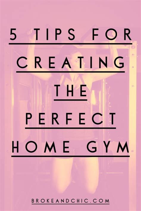 5 Tips For Creating The Perfect Home Gymbroke And Chic