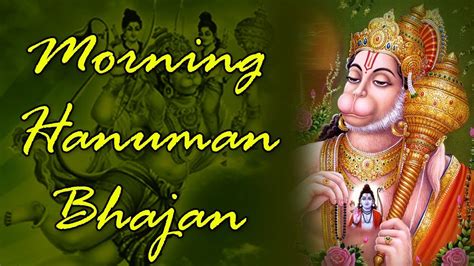 Morning Hanuman Bhajans Best Collection Listen On Tuesday Bhakti