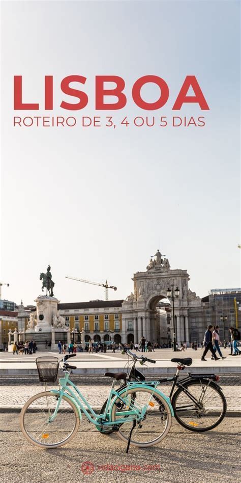 Roteiro Em Lisboa 3 4 Ou 5 Dias Na Capital De Portugal Roteiro De