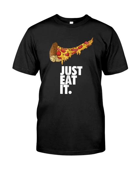 Just Eat It Pizza T Shirt