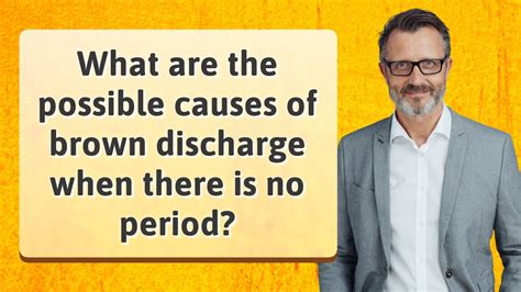 What Are The Possible Causes Of Brown Discharge When There Is No Period