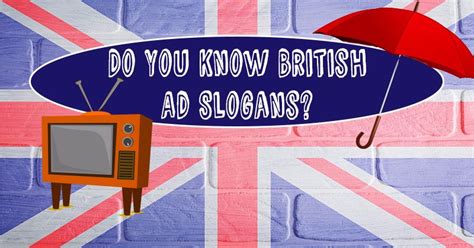 Do You Know These British Ad Slogans