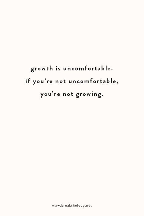 Growth Is Uncomfortable If Youre Not Uncomfortable Youre Not