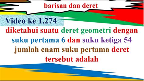 Suatu Deret Geometri Dengan Suku Pertama Dan Suku Ketiga Jumlah