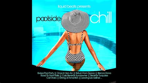 poolside chill ibiza chillout lounge compilation presented by liquid beats minimix youtube music