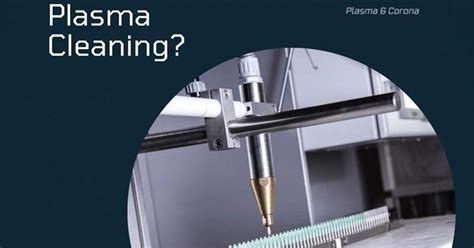 What Is Plasma Cleaning