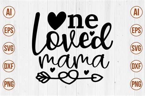 One Loved Mama Svg Graphic By Creativemomenul022 · Creative Fabrica