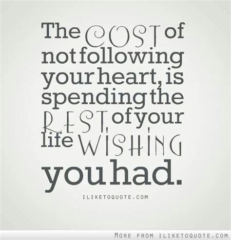 Always Follow Your Heart Words Inspirational Words Words Quotes