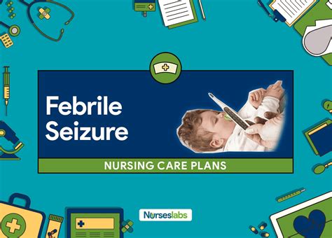4 Febrile Seizure Nursing Care Plans Nurseslabs