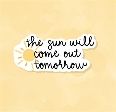 The Sun Will Come Out Tomorrow Sticker Happy Sticker Etsy