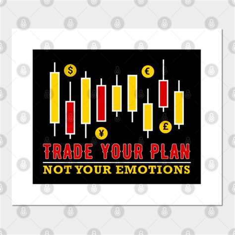 Trade Your Plan Not Your Emotions Forex And Stock Trader Day Trader