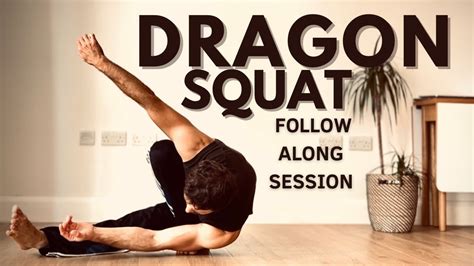 Dragon Squat Session Follow Along Flexibility And Strength Youtube